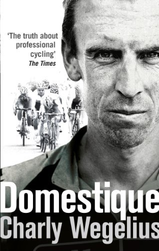 Ebury Press Domestique: The Real-life Ups and Downs of a Tour Pro