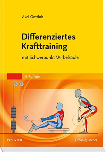 Elsevier, München; Urban & Fischer Differenziertes Krafttraining: mit Schwerpunkt Wirbelsäule