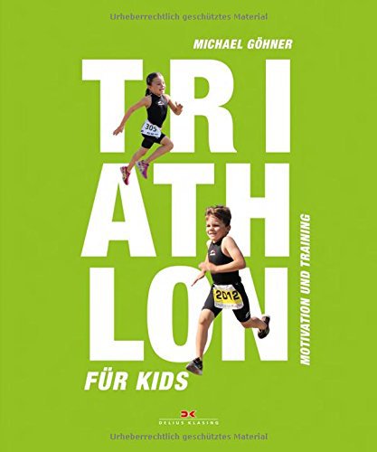 Delius Klasing Triathlon für Kids: Motivation und Training
