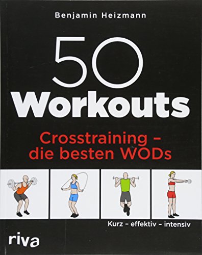 Riva 50 Workouts – Crosstraining – die besten WODs: Kurz – effektiv – intensiv