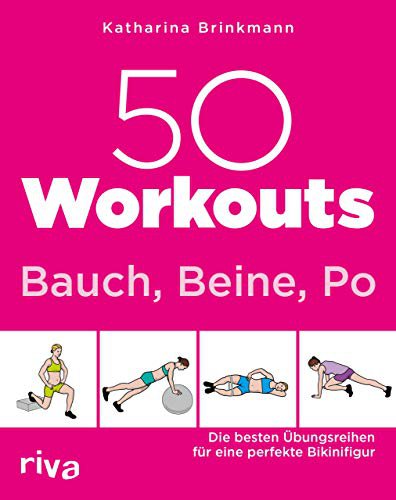 Riva 50 Workouts – Bauch, Beine, Po: Die besten Übungsreihen für die perfekte Bikinifigur