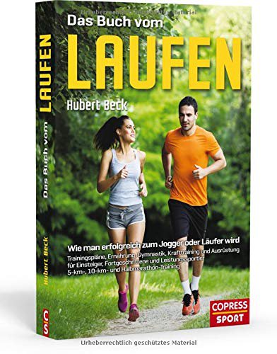 Copress Das Buch vom Laufen: Wie man erfolgreich zum Jogger oder Läufer wird