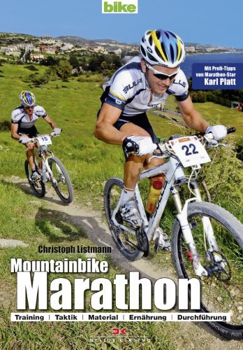 Unbekannt Mountainbike Marathon: Training, Taktik, Material, Ernährung, Durchführung / Mit Profi-Tipps von Marathon-Star Karl Platt