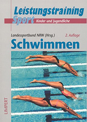 Limpert Schwimmen (Rahmentrainingskonzeption für Kinder und Jugendliche im Leistungssport)
