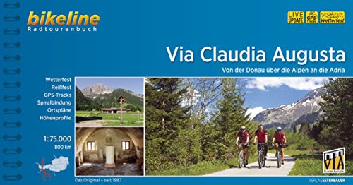 Esterbauer Via Claudia Augusta: Von der Donau über die Alpen an die Adria, 800 km, 1:75.000 (Bikeline Radtourenbücher)