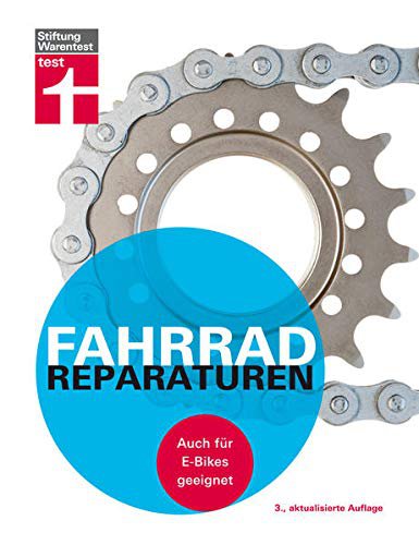 Stiftung Warentest Fahrradreparaturen: Für große und kleine Technikprobleme - Über 100 fotografische Anleitungen - Für E-Bikes geeignet I Von : Auch für E-Bikes geeignet