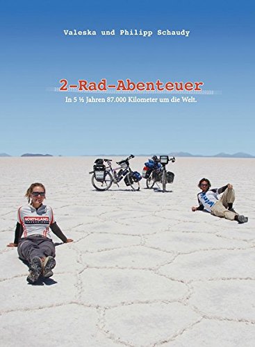 Vhj Verlagshaus Jakomini 2-Rad-Abenteuer - In 5 ½ Jahren 87.000 Kilometer um die Welt