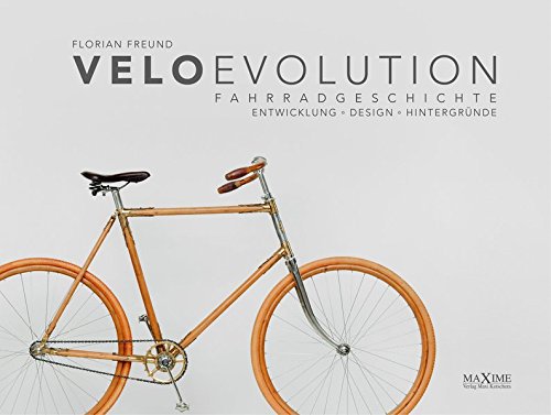 Maxime-Verlag velo evolution - Fahrradgeschichte: Entwicklung - Design - Hintergründe
