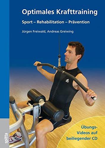 Spitta GmbH Optimales Krafttraining: Sport – Rehabilitation – Prävention: Sport - Rehabilitation - Prävention / Übungsvideos auf beiliegender CD