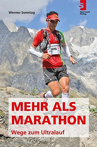 Sportwelt Verlag Mehr als Marathon - Wege zum Ultralauf