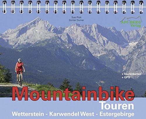 AM-Berg Verlag Mountainbike Touren Wetterstein - Karwendel West - Estergebirge: Band 1
