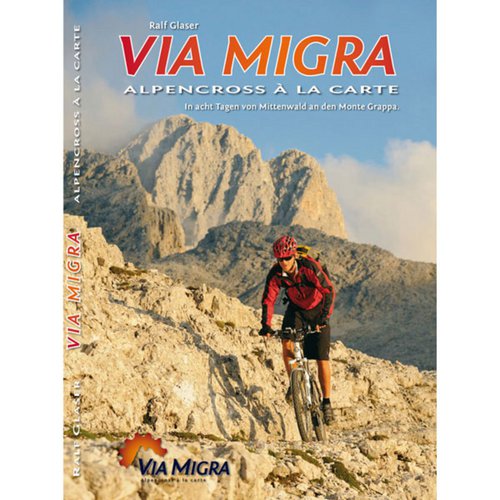 Verlag Ralf Glaser Via Migra - Alpencross à la carte