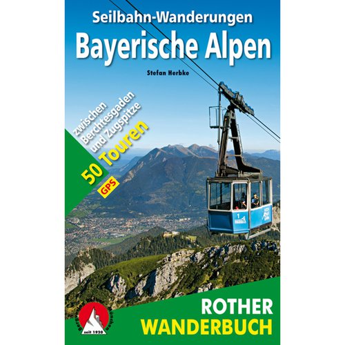 Rother Bayerische Alpen Seilbahn-Wanderungen