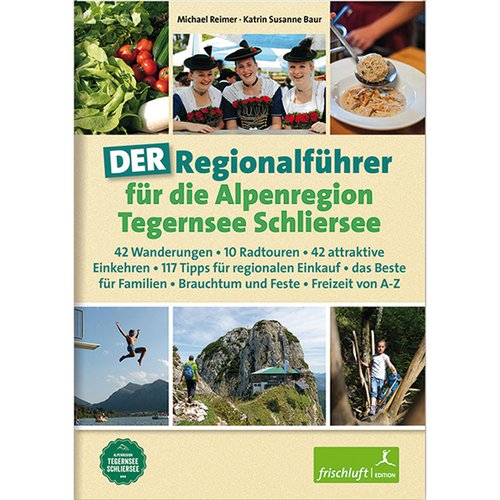 Frischluftedition Regionalführer Alpenregion Tegernsee Schliersee