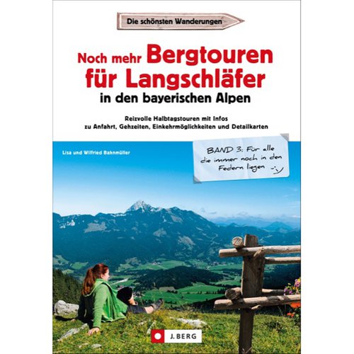 J. Berg Noch mehr Bergtouren für Langschläfer Bayer. Vora.
