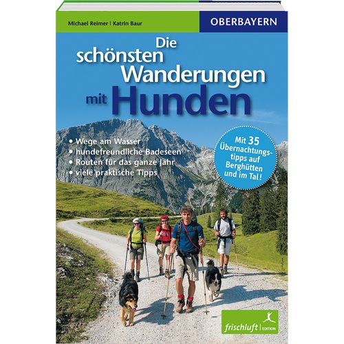 Frischluftedition Die schönsten Wanderungen mit Hunden