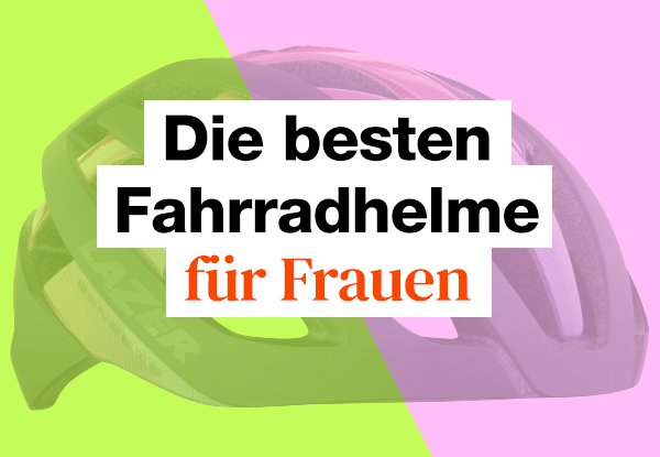 Fahrradhelm Damen Test. Die 18 besten Helme für jeden Anspruch – stylisch und sicher.