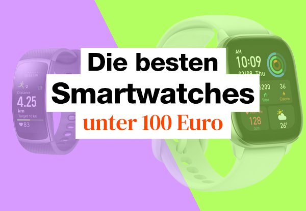 Günstige Smartwatches unter 100 Euro im Test. Hier sind die 11 besten Modelle.