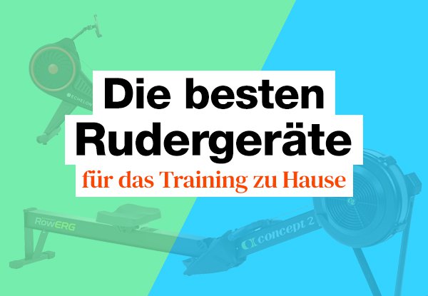 Rudergeräte Test. Die 7 besten Modelle die du 2024 für dein Training kaufen kannst.